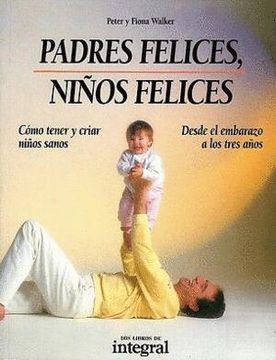 portada Padres Felices Niños Felices (in Spanish)