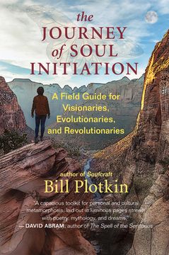 portada The Journey of Soul Initiation: A Field Guide for Visionaries, Evolutionaries, and Revolutionaries (en Inglés)