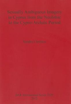 portada sexually ambiguous imagery in cyprus from the neolithic to the cypro-archaic period (en Inglés)
