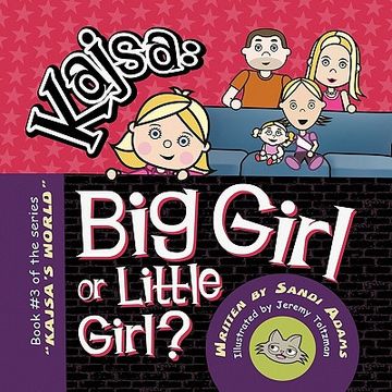 portada kajsa...big girl/little girl: book #3 of the series "kajsa's world (en Inglés)