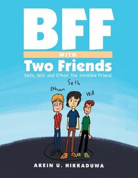 portada Bff with Two Friends: Seth, Will and Ethan the Invisible Friend (en Inglés)