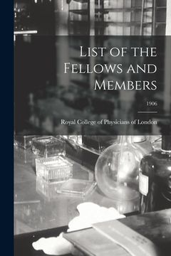 portada List of the Fellows and Members; 1906 (en Inglés)