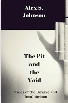 portada The Pit and the Void: Tales of the Bizarre and Insalubrious (in English)