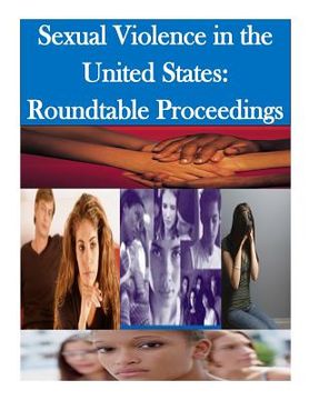 portada Sexual Violence in the United States: Roundtable Proceedings (in English)