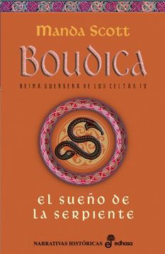 portada El Sueño de la Serpiente: Boudica, la Reina Guerrera de los Celta s iv (in Spanish)