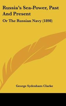 portada russia's sea-power, past and present: or the russian navy (1898) (in English)