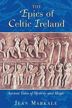 portada The Epics of Celtic Ireland: Ancient Tales of Mystery and Magic (en Inglés)