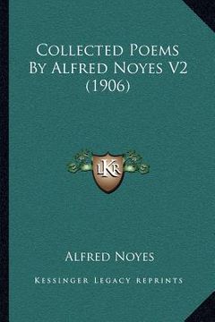 portada collected poems by alfred noyes v2 (1906) (in English)