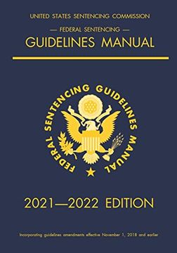 portada Federal Sentencing Guidelines Manual; 2021-2022 Edition: With Inside-Cover Quick-Reference Sentencing Table (en Inglés)