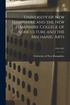 portada University of New Hampshire and the New Hampshire College of Agriculture and the Mechanic Arts; 1934-1935