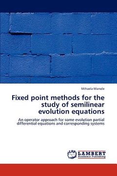 portada fixed point methods for the study of semilinear evolution equations