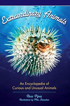 portada Extraordinary Animals: An Encyclopedia of Curious and Unusual Animals (in English)