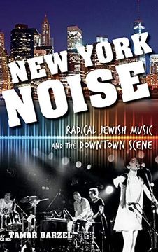 portada New York Noise: Radical Jewish Music and the Downtown Scene (Ethnomusicology Multimedia) (en Inglés)