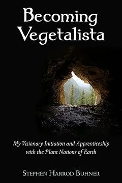 portada Becoming Vegetalista: My Visionary Initiation and Apprenticeship With the Plant Nations of Earth (en Inglés)