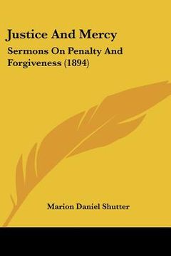 portada justice and mercy: sermons on penalty and forgiveness (1894)
