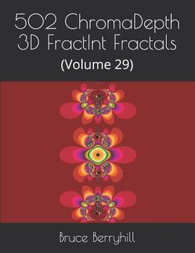 portada 502 ChromaDepth 3D FractInt Fractals: (Volume 29) (en Inglés)
