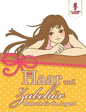 portada Haar und Zubehör: Malbuch für die Jugend (en Alemán)