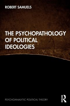 portada The Psychopathology of Political Ideologies (en Inglés)
