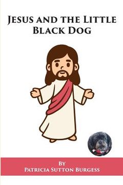 portada Jesus and the Little Black Dog (en Inglés)