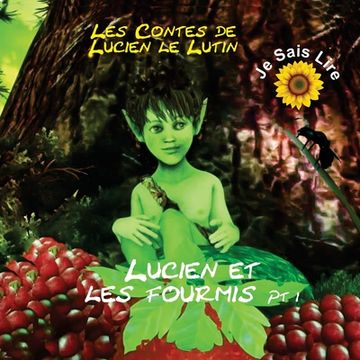 portada Les Contes de Lucien le Lutin: Lucien et les Fourmis 1er Partie - Je sais lire (en Francés)