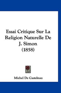 portada Essai Critique Sur La Religion Naturelle De J. Simon (1858) (en Francés)