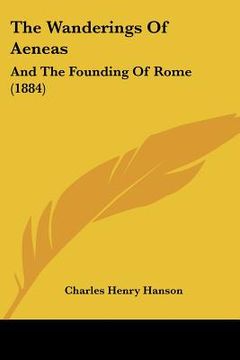 portada the wanderings of aeneas: and the founding of rome (1884) (en Inglés)