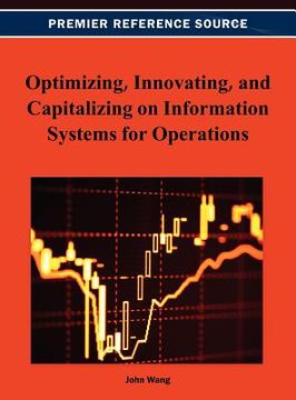 portada optimizing, innovating, and capitalizing on information systems for operations (en Inglés)