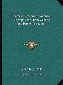 portada character lessons in american biography for public schools and home instruction