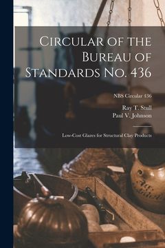 portada Circular of the Bureau of Standards No. 436: Low-cost Glazes for Structural Clay Products; NBS Circular 436 (en Inglés)
