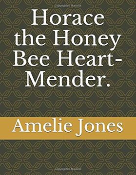 portada Horace the Honey bee Heart-Mender. (en Inglés)