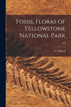 portada Fossil Floras of Yellowstone National Park; 248