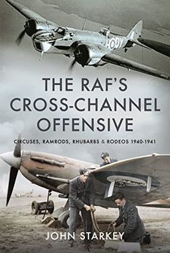 portada The Raf's Cross-Channel Offensive: Circuses, Ramrods, Rhubarbs and Rodeos 1941-1942 (in English)