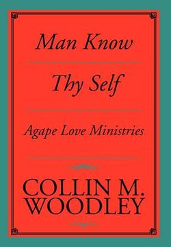 portada man know thy self: agape love ministries (en Inglés)