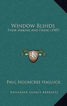 portada window blinds: their making and fixing (1907) (en Inglés)