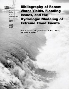 portada Bibliography of Forest Water Yields, Flooding Issues, and the Hydrologic Modeling of Extreme Flood Events (en Inglés)