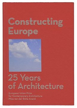 portada Constructing Europe: 25 Years of Architecture (en Inglés)