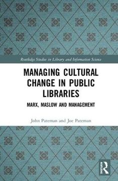 portada Managing Cultural Change in Public Libraries: Marx, Maslow and Management (en Inglés)