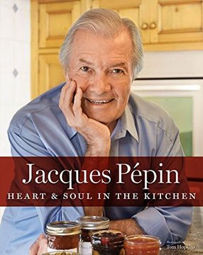 portada Jacques Pépin Heart & Soul in the Kitchen (in English)