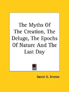portada the myths of the creation, the deluge, the epochs of nature and the last day