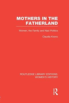 portada Mothers in the Fatherland: Women, the Family and Nazi Politics