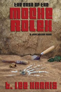 portada The Case of the Moche Rolex (en Inglés)
