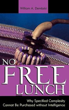 portada no free lunch: why specified complexity cannot be purchased without intelligence (en Inglés)