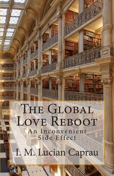 portada The Global Love Reboot: An Inconvenient Side Effect (en Inglés)