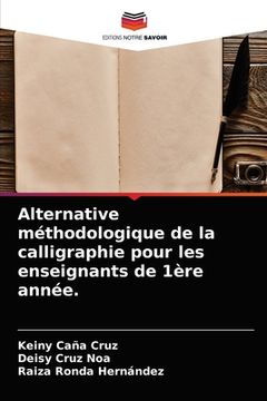 portada Alternative méthodologique de la calligraphie pour les enseignants de 1ère année. (en Francés)