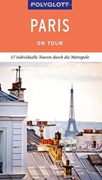 portada Polyglott on Tour Reiseführer Paris: Individuelle Touren Durch die Stadt (in German)
