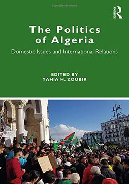 portada The Politics of Algeria: Domestic Issues and International Relations (en Inglés)