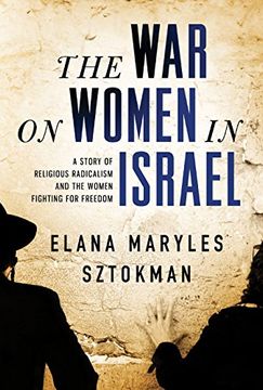 portada The War on Women in Israel: A Story of Religious Radicalism and the Women Fighting for Freedom
