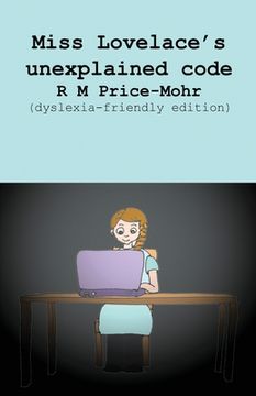 portada Miss Lovelace's unexplained code (dyslexia-friendly edition) (in English)