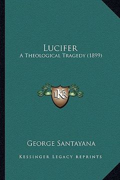 portada lucifer: a theological tragedy (1899) a theological tragedy (1899) (in English)