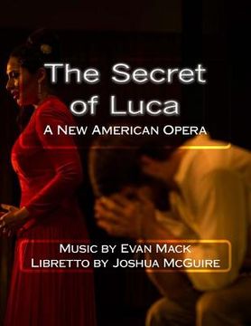 portada The Secret of Luca: A New American Opera (in English)